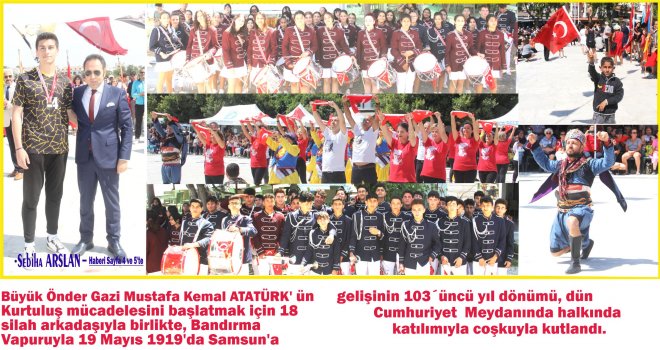 19 MAYIS ATATÜRK'Ü ANMA, GENÇLİK VE SPOR BAYRAMI COŞKUYLA KUTLANDI