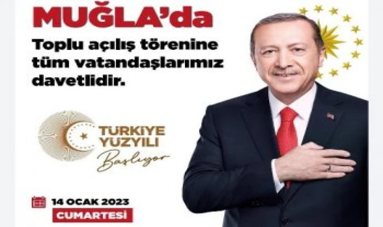 Cum­hur­baş­ka­nı Recep Tay­yip  Er­do­ğan, toplu açı­lış tö­re­ni kap­sa­mın­da yarın Muğla'ya ge­li­yor.