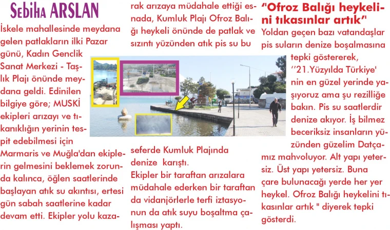 ''Ofroz Ba­lı­ğı hey­ke­li ile tı­ka­sın­lar artık '’ DATÇA ARIT­MA TESİSİNDE PAT­LAK!