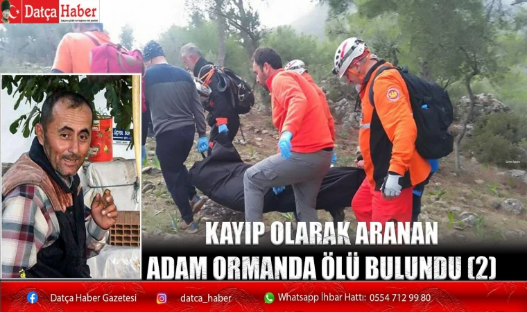 KAYIP OLARAK ARANAN ADAM ORMANDA ÖLÜ BULUNDU. (2)