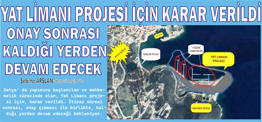 YAT LİMANI PROJESİ İÇİN KARAR VERİLDİ. ONAY SONRASI KALDIĞI YERDEN DEVAM EDECEK