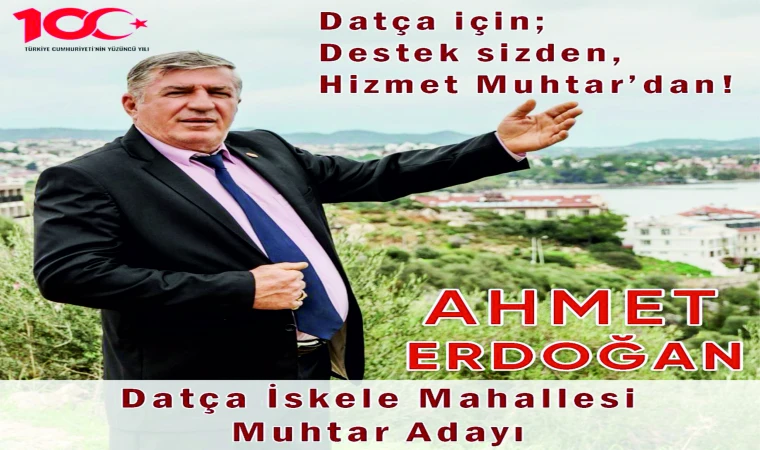 AHMET ERDOĞAN MUHTAR ADAYLIĞINI AÇIKLADI