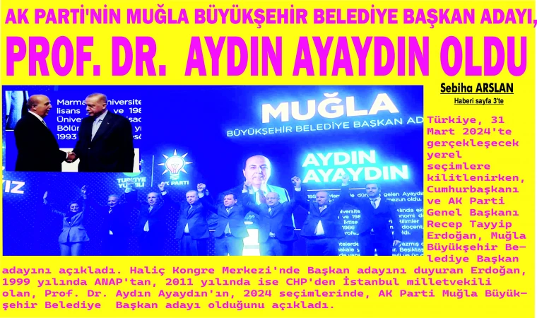 AK PARTİ'NİN MUĞLA BÜYÜKŞEHİR BELEDİYE BAŞKAN ADAYI, PROF. DR. AYDIN AYAYDIN OLDU