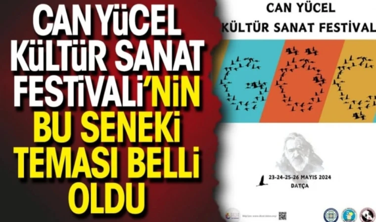 “Can Yücel Kül­tür Sanat Fes­ti­va­li 23 Ma­yıs­ta baş­lı­yor