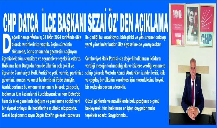 CHP DATÇA İLÇE BAŞKANI SEZAİ ÖZ' DEN AÇIKLAMA