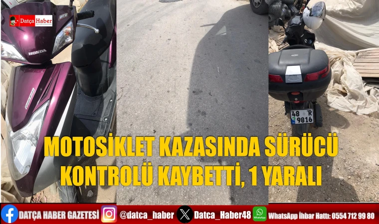 MOTOSİKLET KAZASINDA SÜRÜCÜ KONTROLÜ KAYBETTİ, 1 YARALI