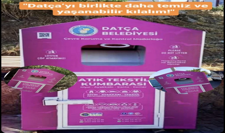 Datça Belediyesi'nin "Atık Tekstil Kumbaraları" yenilendi!