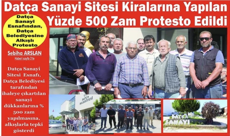 Datça sanayi sitesi kiralarına yapılan yüzde 500 zam protesto edildi.