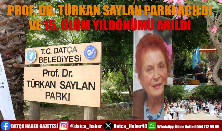 PROF. DR. TÜRKAN SAYLAN PARKI AÇILDI VE 15. ÖLÜM YILDÖNÜMÜ ANILDI