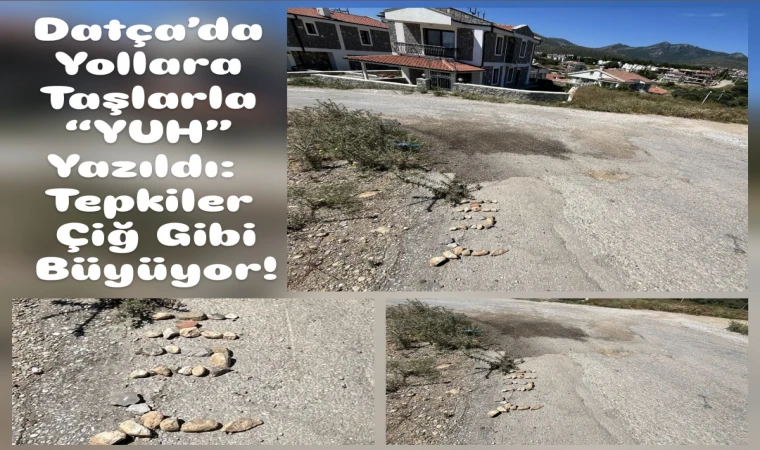 Datça’da Yol Çilesi: Çukurlar Trajikomik Protestoyla Gündemde! Bozuk yola YUH yazdılar