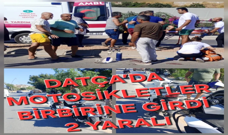 DATÇA’DA MOTOSİKLET KAZASI: İKİ SÜRÜCÜDE YARALANDI