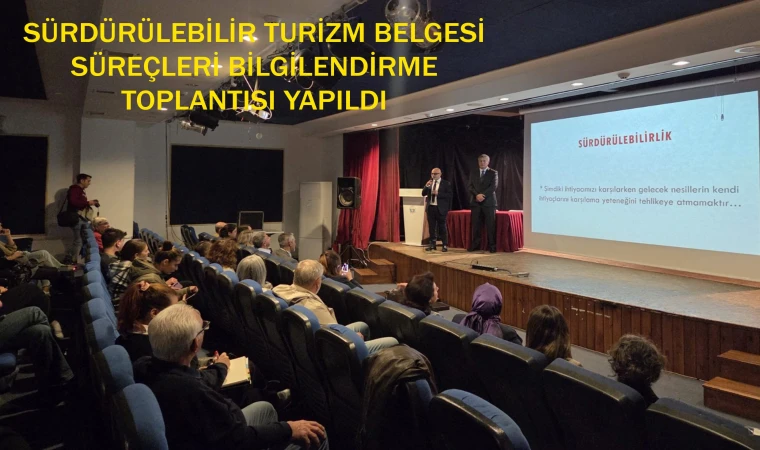 SÜRDÜRÜLEBİLİR TURİZM BELGESİ SÜREÇLERİ BİLGİLENDİRME TOPLANTISI YAPILDI