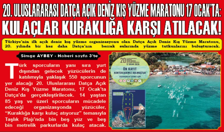 20. ULUSLARARASI DATÇA AÇIK DENİZ KIŞ YÜZME MARATONU 17 OCAK’TA: