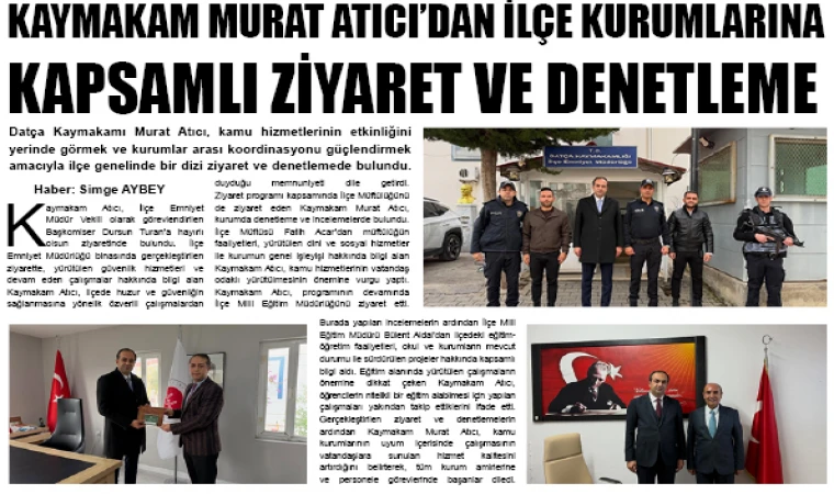 KAYMAKAM MURAT ATICI’DAN İLÇE KURUMLARINA KAPSAMLI ZİYARET VE DENETLEME