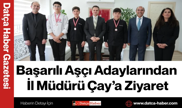 Başarılı Aşçı Adaylarından İl Müdürü Çay’a Ziyaret