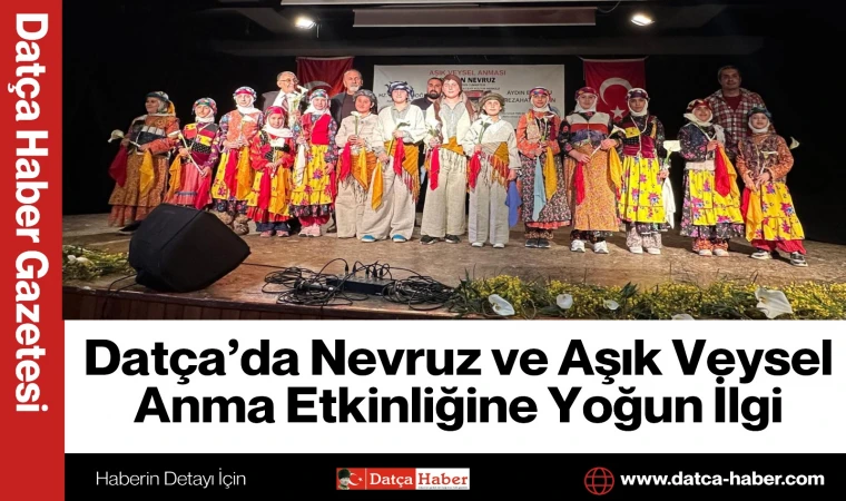 Datça’da Nevruz ve Aşık Veysel Anma Etkinliğine Yoğun İlgi