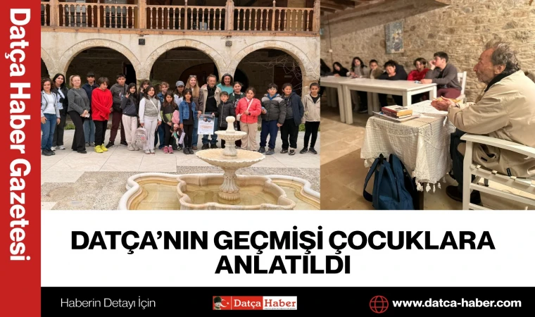 DATÇA’NIN GEÇMİŞİ ÇOCUKLARA ANLATILDI