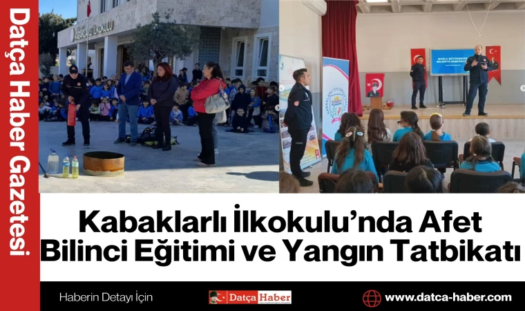 Kabaklarlı İlkokulu’nda Afet Bilinci Eğitimi ve Yangın Tatbikatı