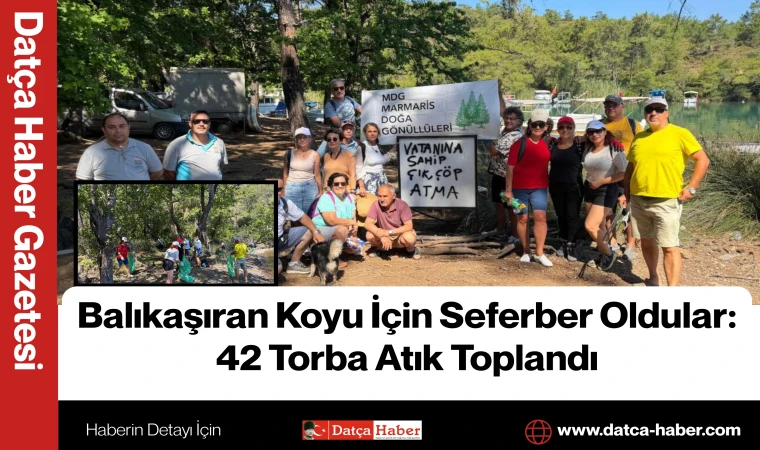 Balıkaşıran Koyu İçin Seferber Oldular: 42 Torba Atık Toplandı