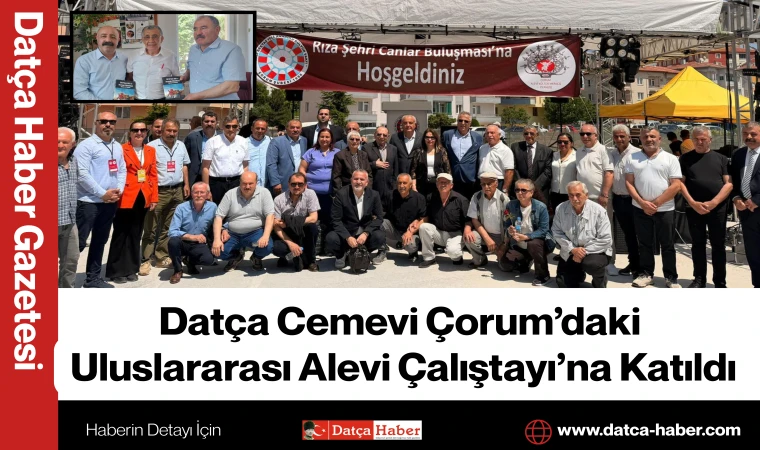 Datça Cemevi Çorum’daki Uluslararası Alevi Çalıştayı’na Katıldı
