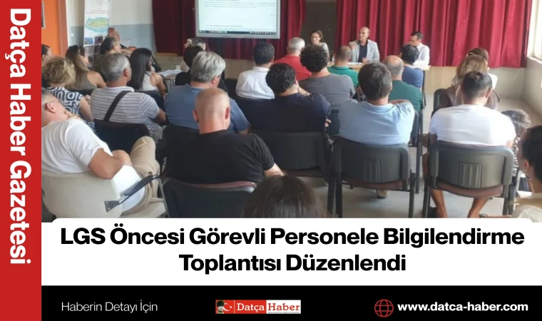 LGS Öncesi Görevli Personele Bilgilendirme Toplantısı Düzenlendi