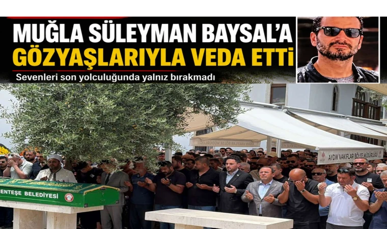 Muğla’nın Tanınmış İş İnsanı Süleyman Baysal Son Yolculuğuna Uğurlandı