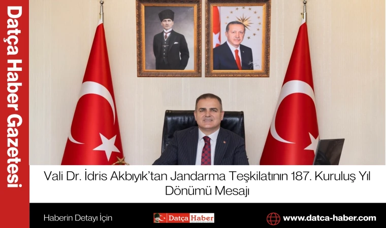 Vali Dr. İdris Akbıyık’tan Jandarma Teşkilatının 187. Kuruluş Yıl Dönümü Mesajı