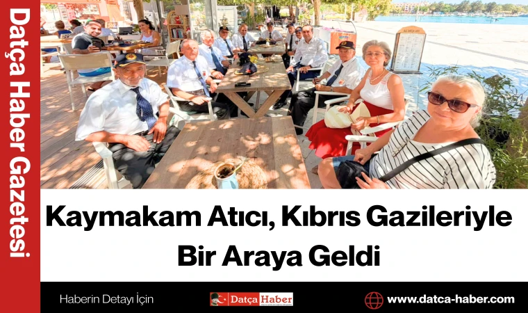 Kaymakam Atıcı, Kıbrıs Gazileriyle Bir Araya Geldi
