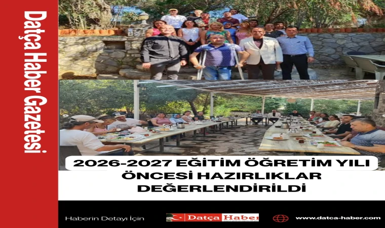 2026-2027 EĞİTİM ÖĞRETİM YILI ÖNCESİ HAZIRLIKLAR DEĞERLENDİRİLDİ