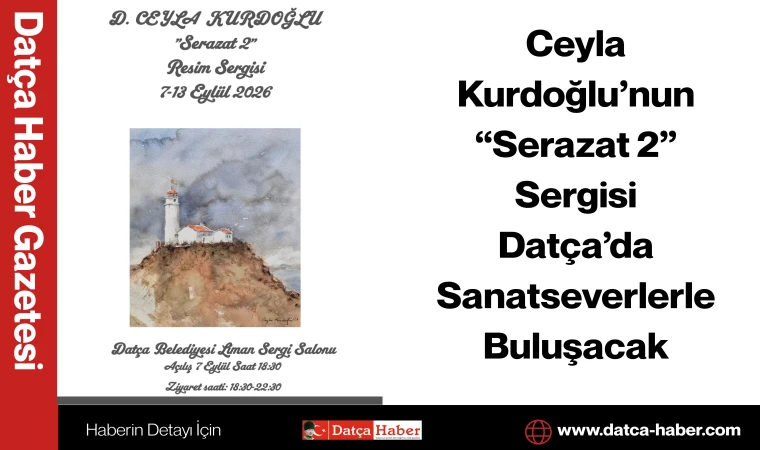 Ceyla Kurdoğlu’nun “Serazat 2” Sergisi Datça’da Sanatseverlerle Buluşacak