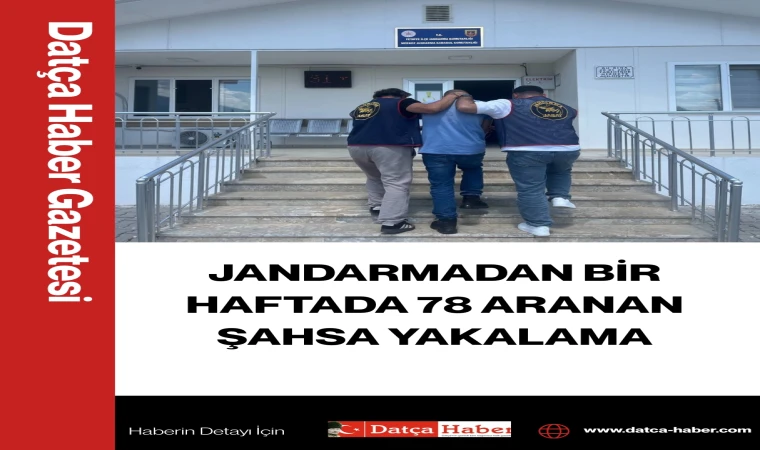 JANDARMADAN BİR HAFTADA 78 ARANAN ŞAHSA YAKALAMA