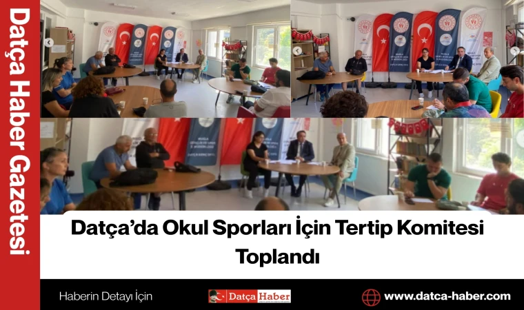 Datça’da Okul Sporları İçin Tertip Komitesi Toplandı