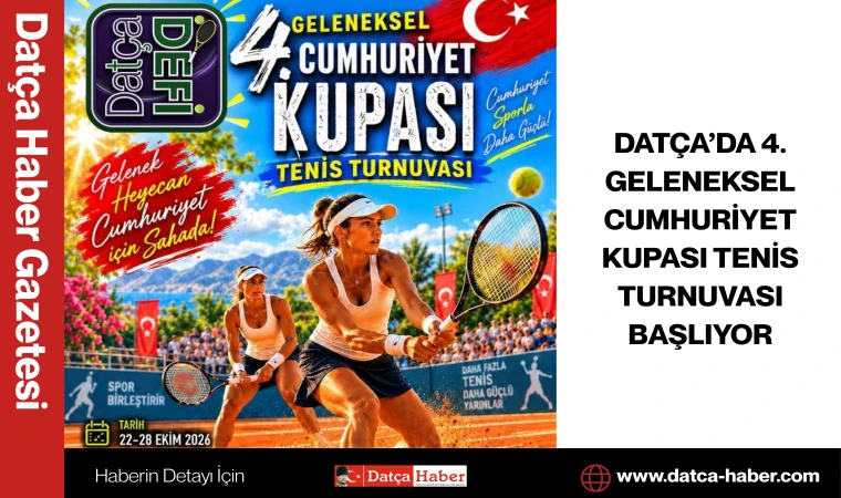 DATÇA’DA 4. GELENEKSEL CUMHURİYET KUPASI TENİS TURNUVASI BAŞLIYOR