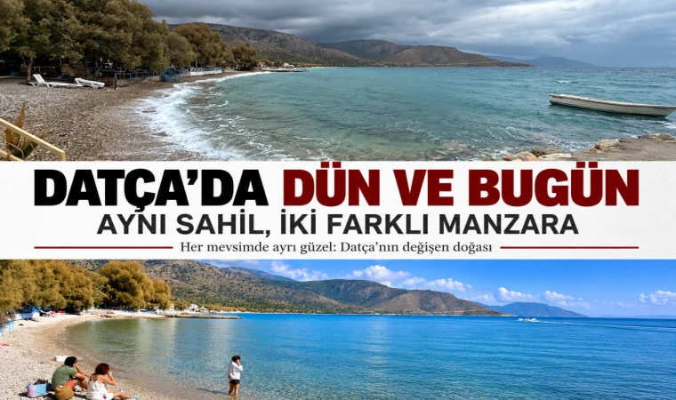 DATÇA’DA BİR GÜN ARAYLA İKİ FARKLI MANZARA