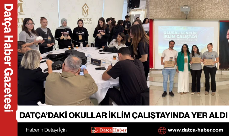 DATÇA’DAKİ OKULLAR İKLİM ÇALIŞTAYINDA YER ALDI