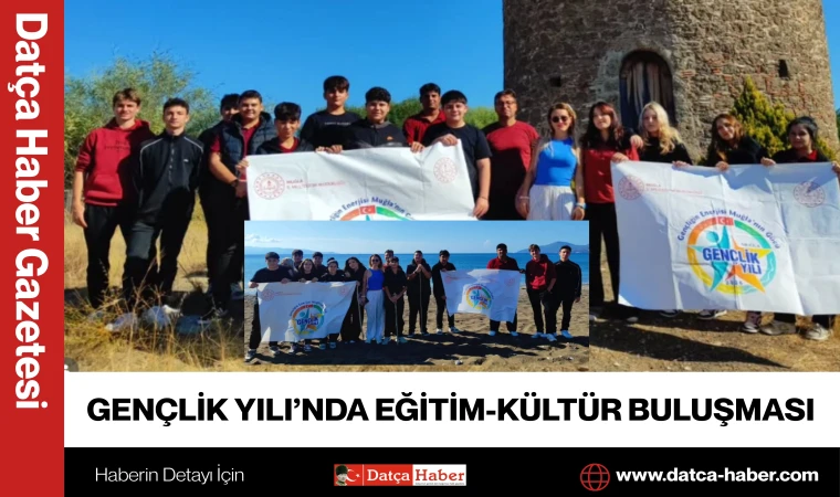 GENÇLİK YILI’NDA EĞİTİM-KÜLTÜR BULUŞMASI