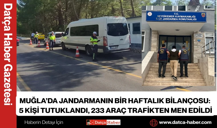 MUĞLA’DA JANDARMANIN BİR HAFTALIK BİLANÇOSU: