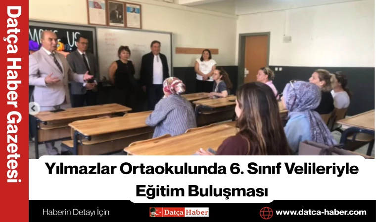 Yılmazlar Ortaokulunda 6. Sınıf Velileriyle Eğitim Buluşması