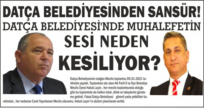 DATÇA BELEDİYESİNDEN SAN­SÜR!DATÇA BELEDİYESİ'NDE MU­HA­LE­FETİN SESİ NEDEN KESİLİYOR?