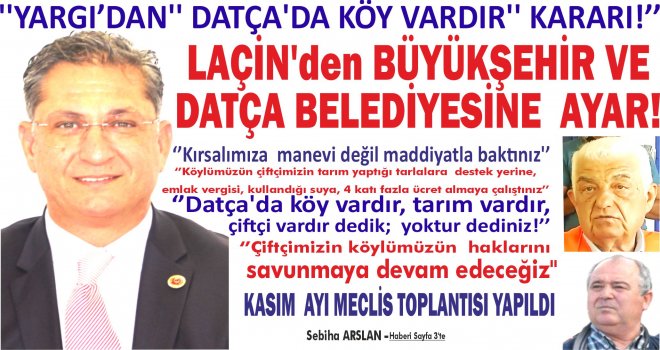 LAÇİN'den BÜYÜKŞEHİR VE DATÇA BELEDİYESİNE AYAR! '' YARGIDAN '' DATÇA'DA KÖY VARDIR'' KARARI!’’ 