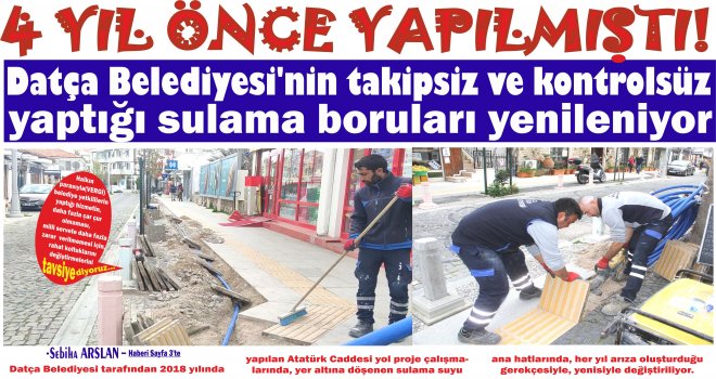  4 YIL ÖNCE YA­PIL­MISTI! Datça Be­le­di­ye­si'nin ta­kip­siz ve kont­rol­süz yap­tığı su­la­ma bo­ru­la­rı ye­ni­le­ni­yor