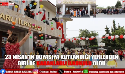 23 NİSAN'IN DOYASIYA KUTLANDIĞI YERLERDEN BİRİ DE KABAKLARLI İLKOKULU OLDU