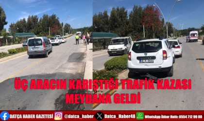 ÜÇ ARACIN KARIŞTIĞI TRAFİK KAZASI MEYDANA GELDİ