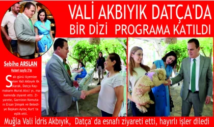 VALİ AK­BI­YIK, DATÇA'DA BİR DİZİ PROG­RA­MA KA­TIL­DI. (2)