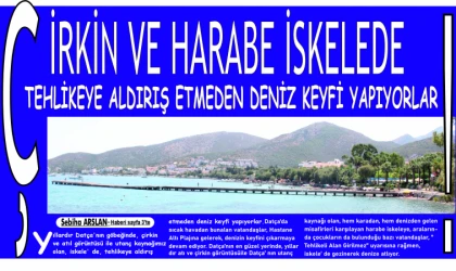 ÇİR­KİN VE HA­RA­BE İS­KE­LE­DE TEH­Lİ­KE­YE AL­DI­RIŞ ET­ME­DEN DENİZ KEYFİ YA­PI­YOR­LAR