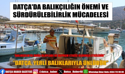 DATÇA'DA BALIKÇILIĞIN ÖNEMİ VE SÜRDÜRÜLEBİLİRLİK MÜCADELESİ