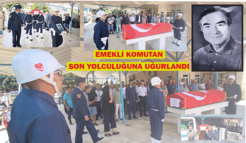 EMEKLİ KO­MU­TAN ASKERİ TÖ­REN­LE SON YOL­CU­LU­ĞU­NA UĞUR­LAN­DI.