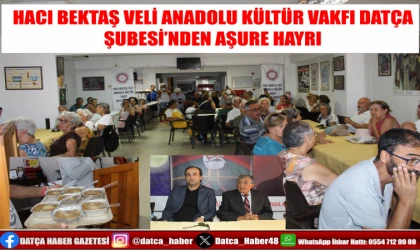 HACI BEKTAŞ VELİ ANADOLU KÜLTÜR VAKFI DATÇA ŞUBESİ’NDEN AŞURE HAYRI