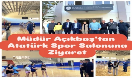 YENİLENEN ATATÜRK SPOR SALONU’NA İL MÜDÜRÜ AÇIKBAŞ’TAN ZİYARET