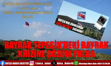 BAYRAK TEPESİN'DEKİ BAYRAK KRİZİNE ÇÖZÜM YOLDA